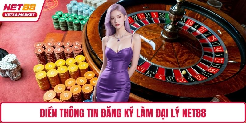 Điền thông tin đăng ký làm đại lý NET88