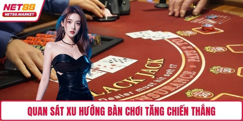 Quan sát xu hướng bàn chơi tăng chiến thắng