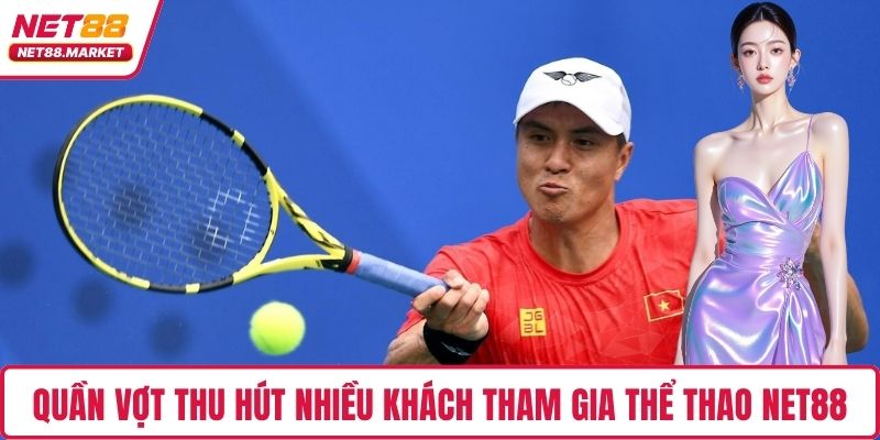 Quần vợt thu hút nhiều khách tham gia thể thao NET88